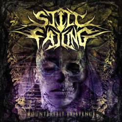 Still Falling : Counterfeit Existence Still Falling : Counterfeit Existence